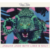 Джагуар Джейд с Лаймом и Солью