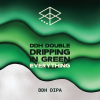 ДДХ Дабл Дриппинг Ин Грин: Эврисинг