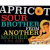 Априкот Соур Бразер Фром Анотер Мазер #2