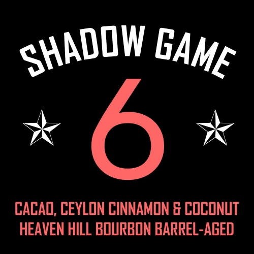 Шэдоу Гейм VI - Какао, Цейлон Киннамон & Коконат (Хэвен Хилл Бурбон БА)
