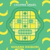 ЧОППЕР Сериес: Банана Дайкири