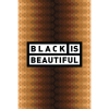 Блэк Из Бьютифул