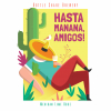 Хаста Маньяна, Амигос!