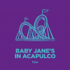 Бэйби Джейнс Ин Акапулько Пэйл Эль