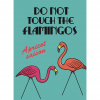 Ду Ноу Тач Зе Фламинго