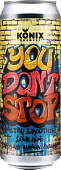 Коникс Ю Донт Стоп / Konix You Don't Stop ж/б (0,45 л.)