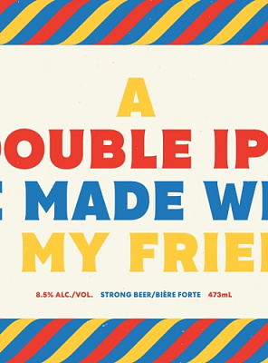Дабл ИПА Ве Мейд Виз Олл Май Френдс