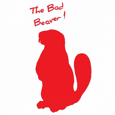 The Bad Beaver!